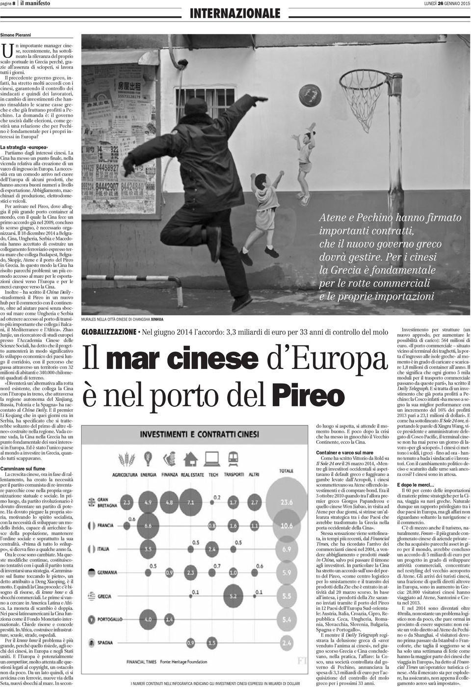 Il precedente governo greco, infatti, ha stretto molti accordi con i cinesi, garantendo il controllo dei sindacati e quindi dei lavoratori, in cambio di investimenti che hanno rinsaldato le scarne