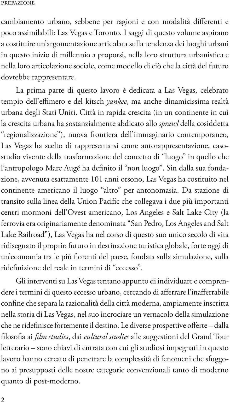 articolazione sociale, come modello di ciò che la città del futuro dovrebbe rappresentare.