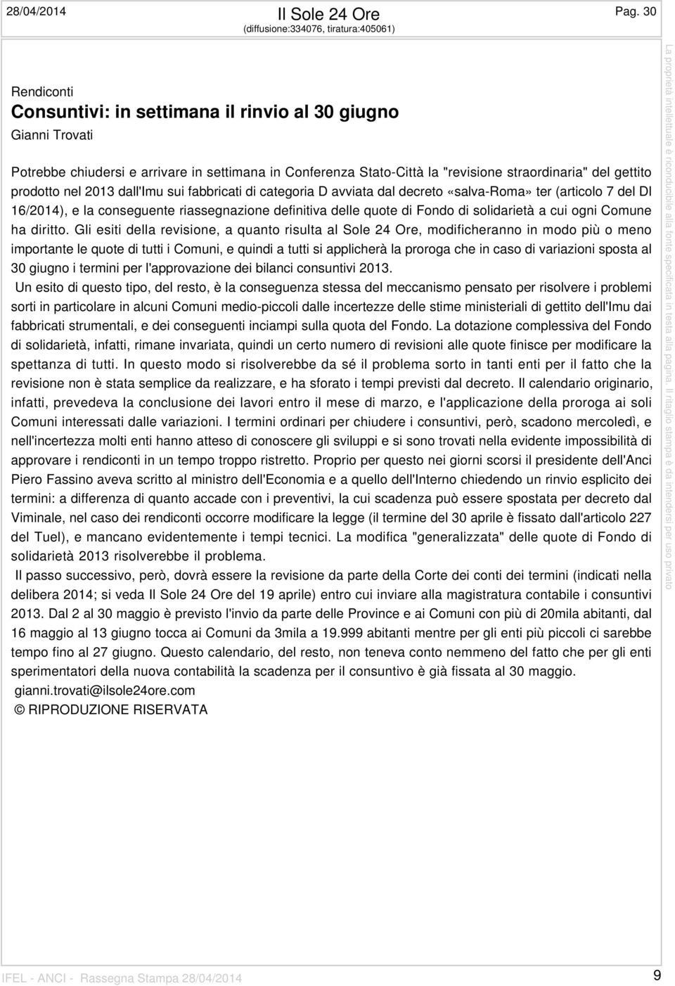 straordinaria" del gettito prodotto nel 2013 dall'imu sui fabbricati di categoria D avviata dal decreto «salva-roma» ter (articolo 7 del Dl 16/2014), e la conseguente riassegnazione definitiva delle