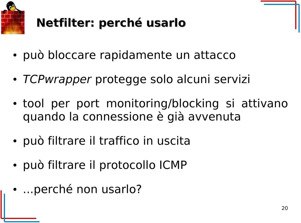 monitoring/blocking si attivano quando la connessione è già avvenuta