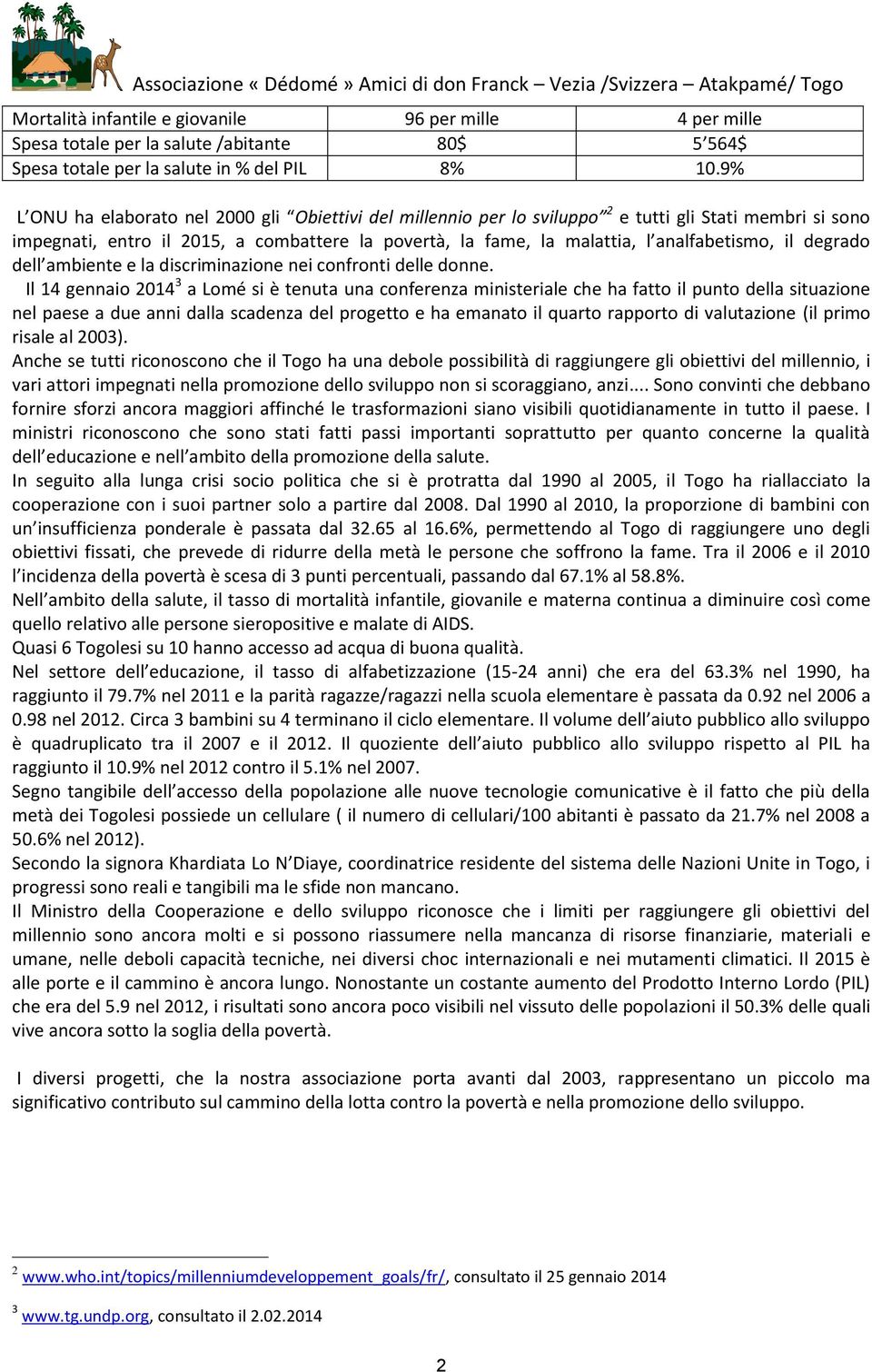 il degrado dell ambiente e la discriminazione nei confronti delle donne.