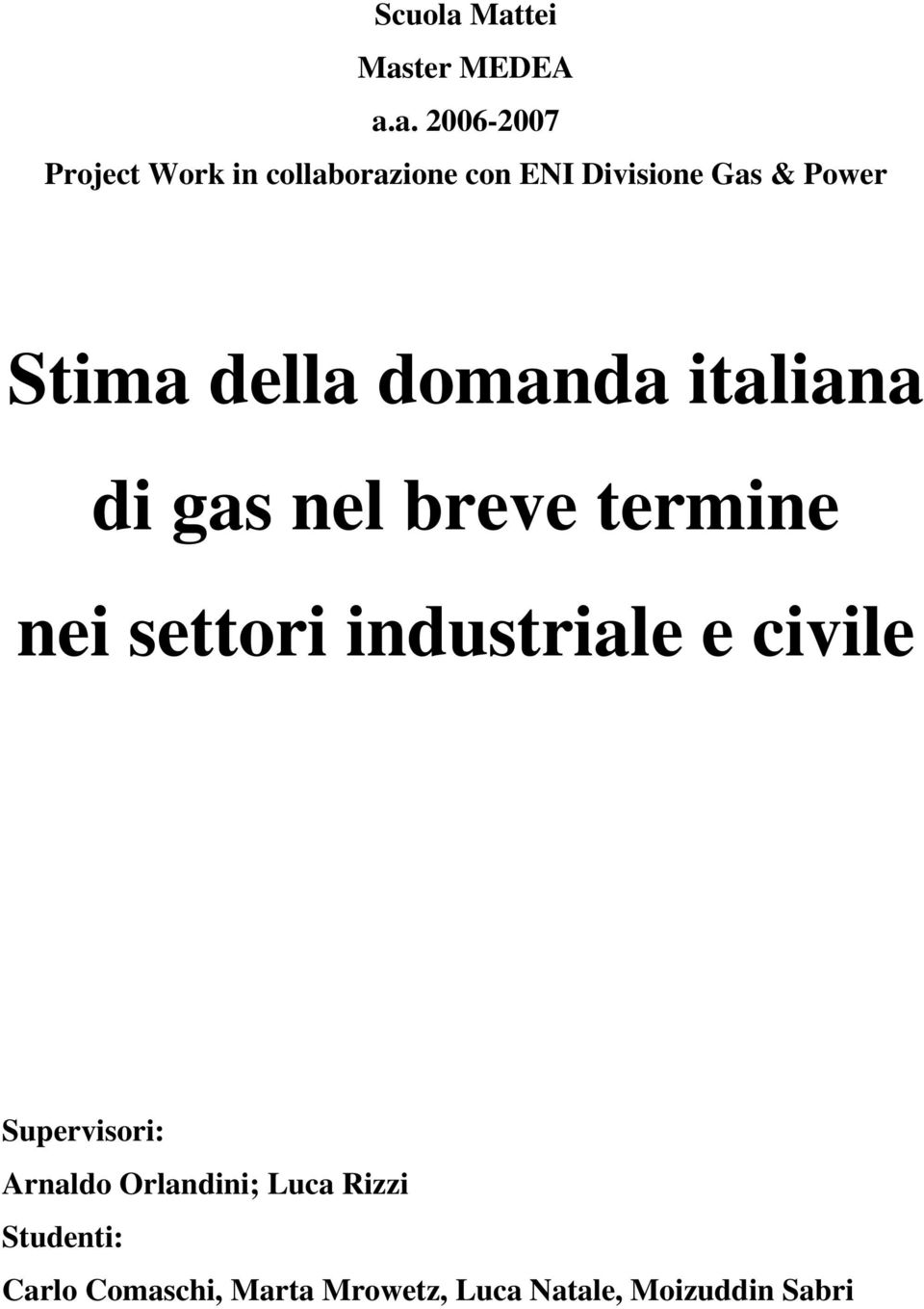 Divisione Gas & Power Stima della domanda italiana di gas nel breve termine