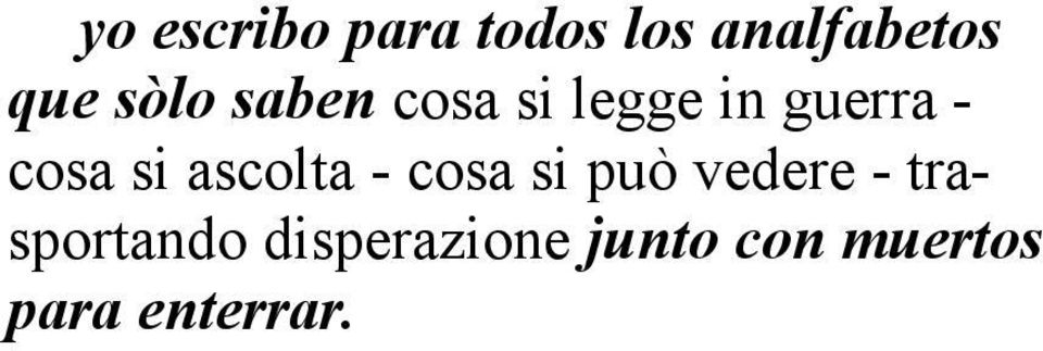 si ascolta - cosa si può vedere -