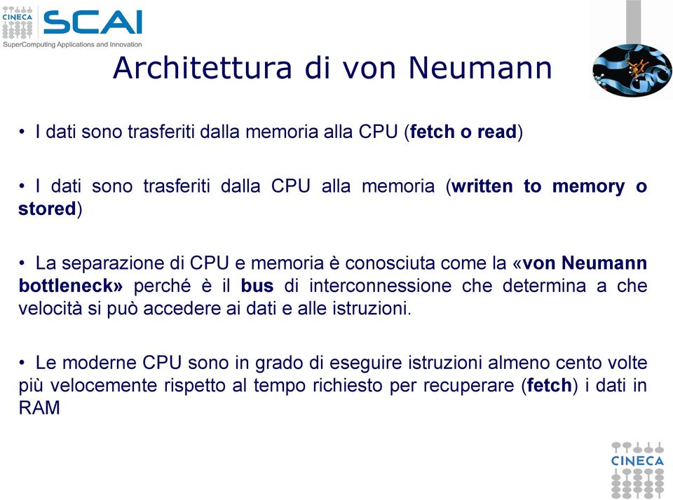 perché è il bus di interconnessione che determina a che velocità si può accedere ai dati e alle istruzioni.