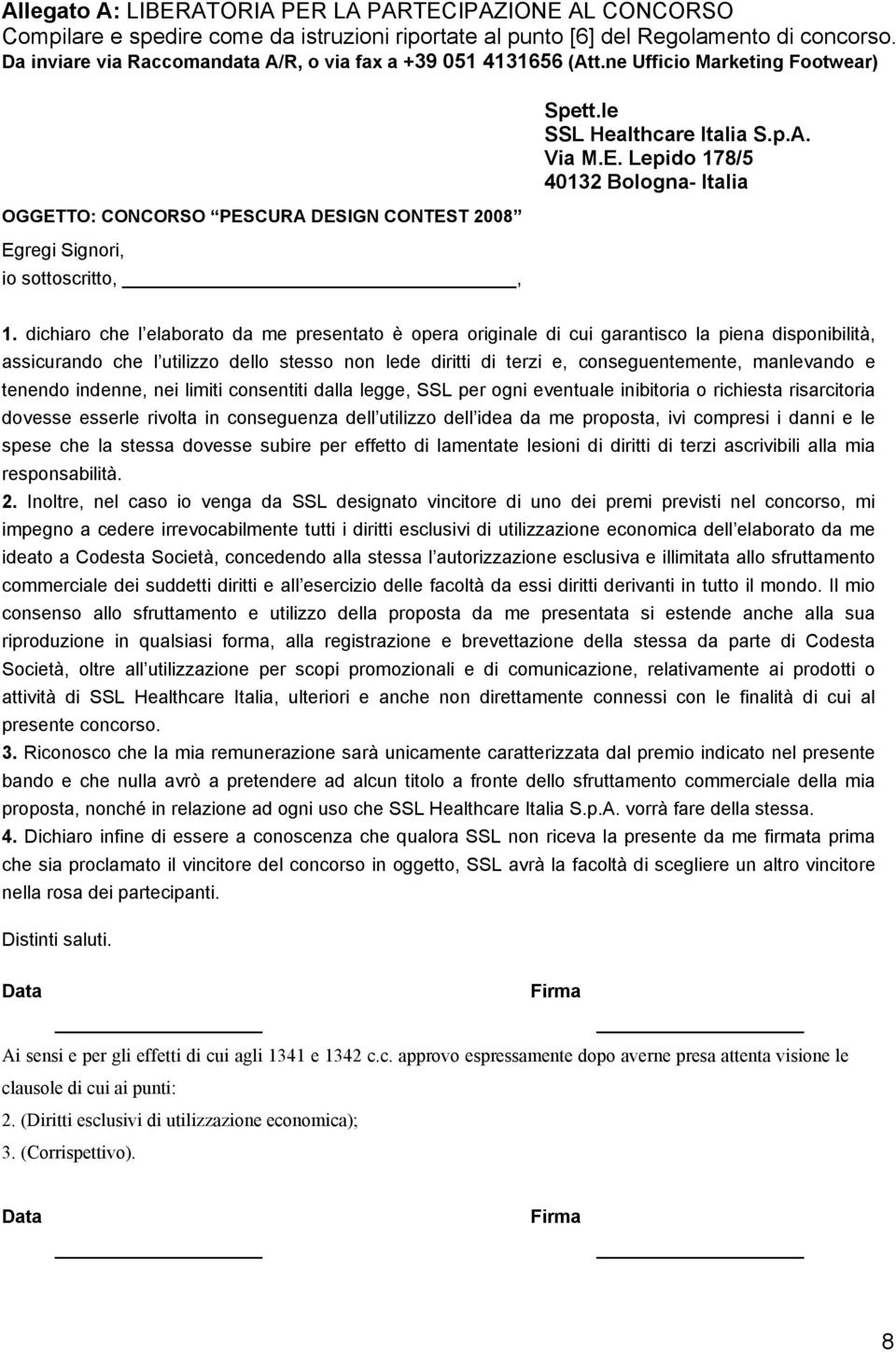 le SSL Healthcare Italia S.p.A. Via M.E. Lepido 178/5 40132 Bologna- Italia 1.
