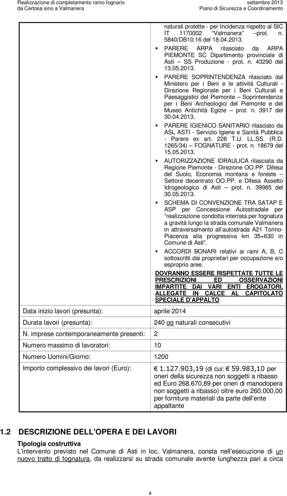 PARERE ARPA rilasciat da ARPA PIEMONTE SC Dipartiment prvinciale di Asti SS Prduzine - prt. n. 43290 del 13.05.2013.