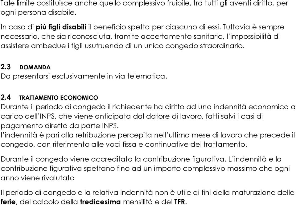 3 DOMANDA Da presentarsi esclusivamente in via telematica. 2.