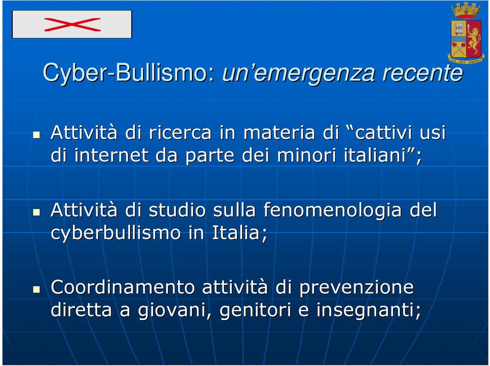 di studio sulla fenomenologia del cyberbullismo in Italia;