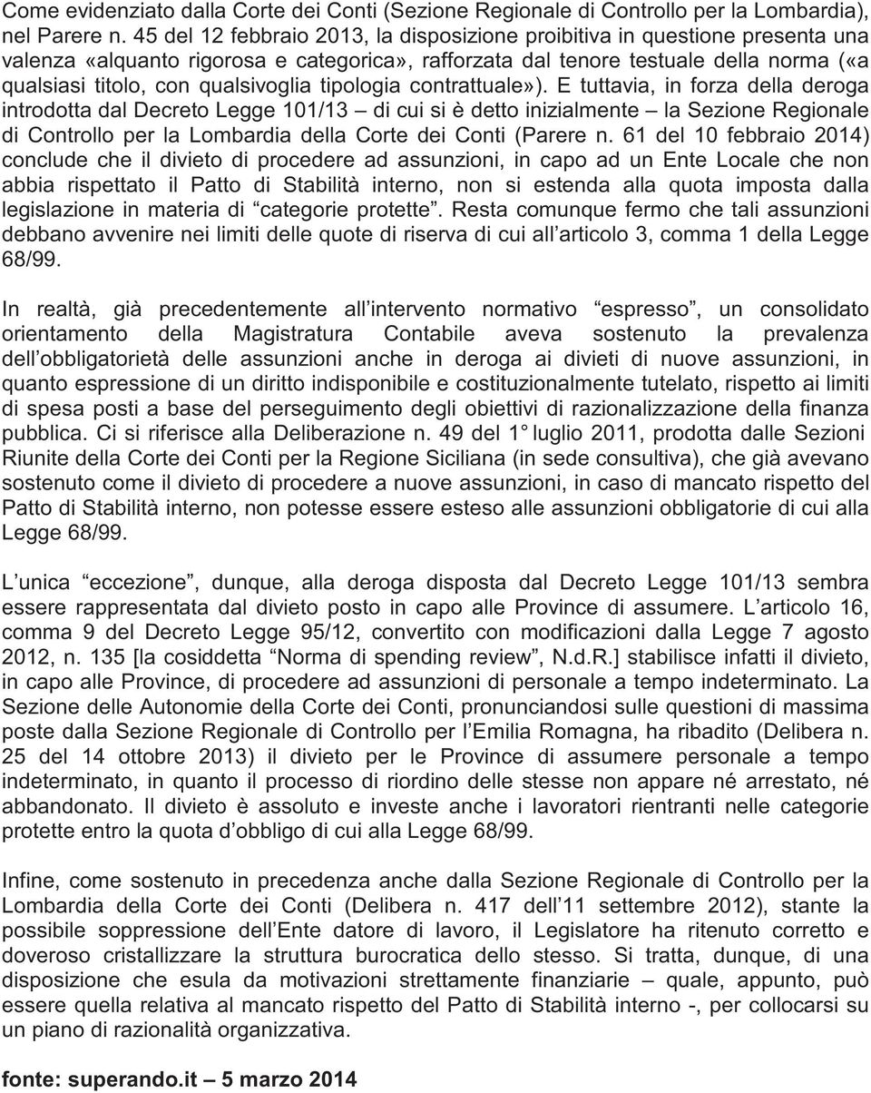 qualsivoglia tipologia contrattuale»).