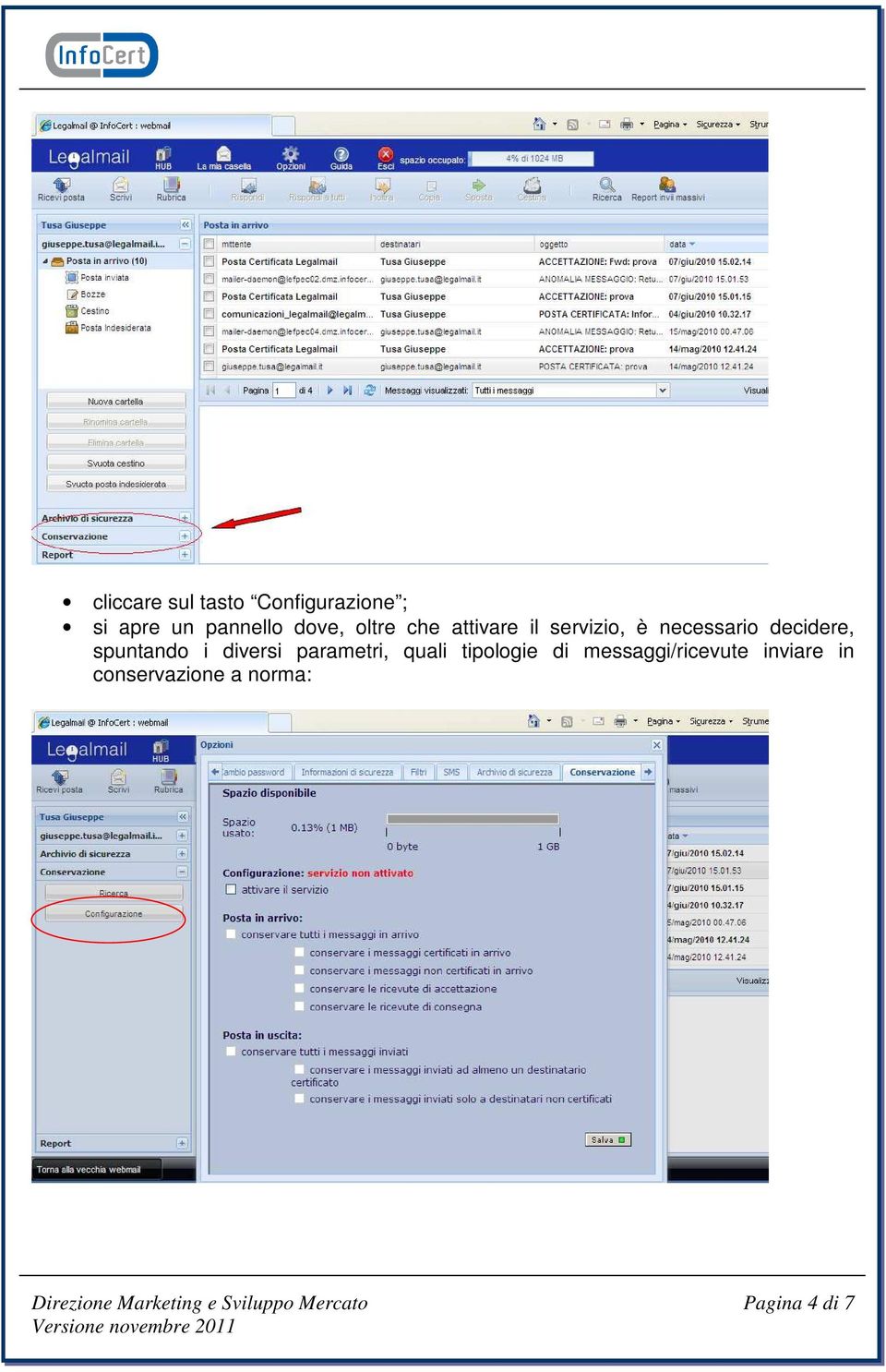 diversi parametri, quali tipologie di messaggi/ricevute inviare in