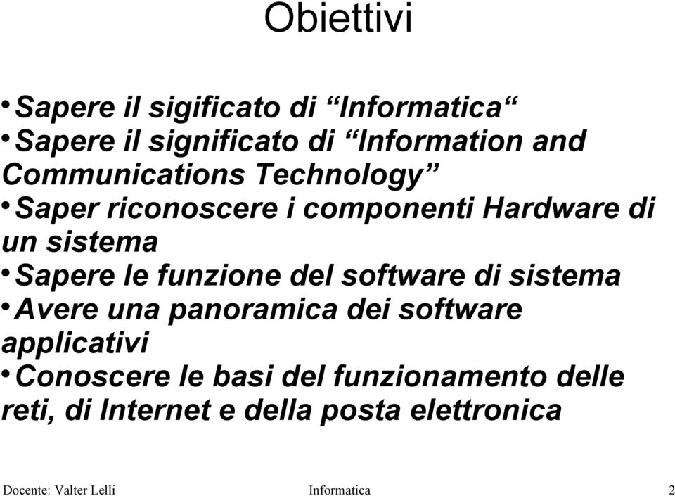 Sapere le funzione del software di sistema Avere una panoramica dei software