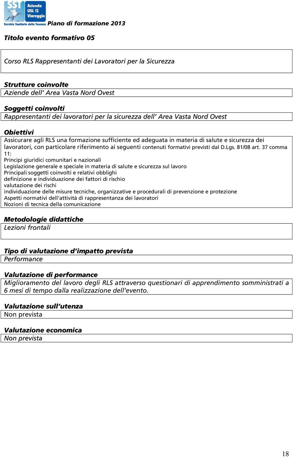 seguenti contenuti formativi previsti dal D.Lgs. 81/08 art.