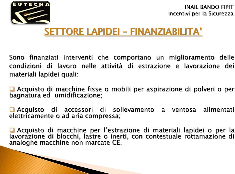 umidificazione; Acquisto di accessori di sollevamento a ventosa alimentati elettricamente o ad aria compressa; Acquisto di macchine per l