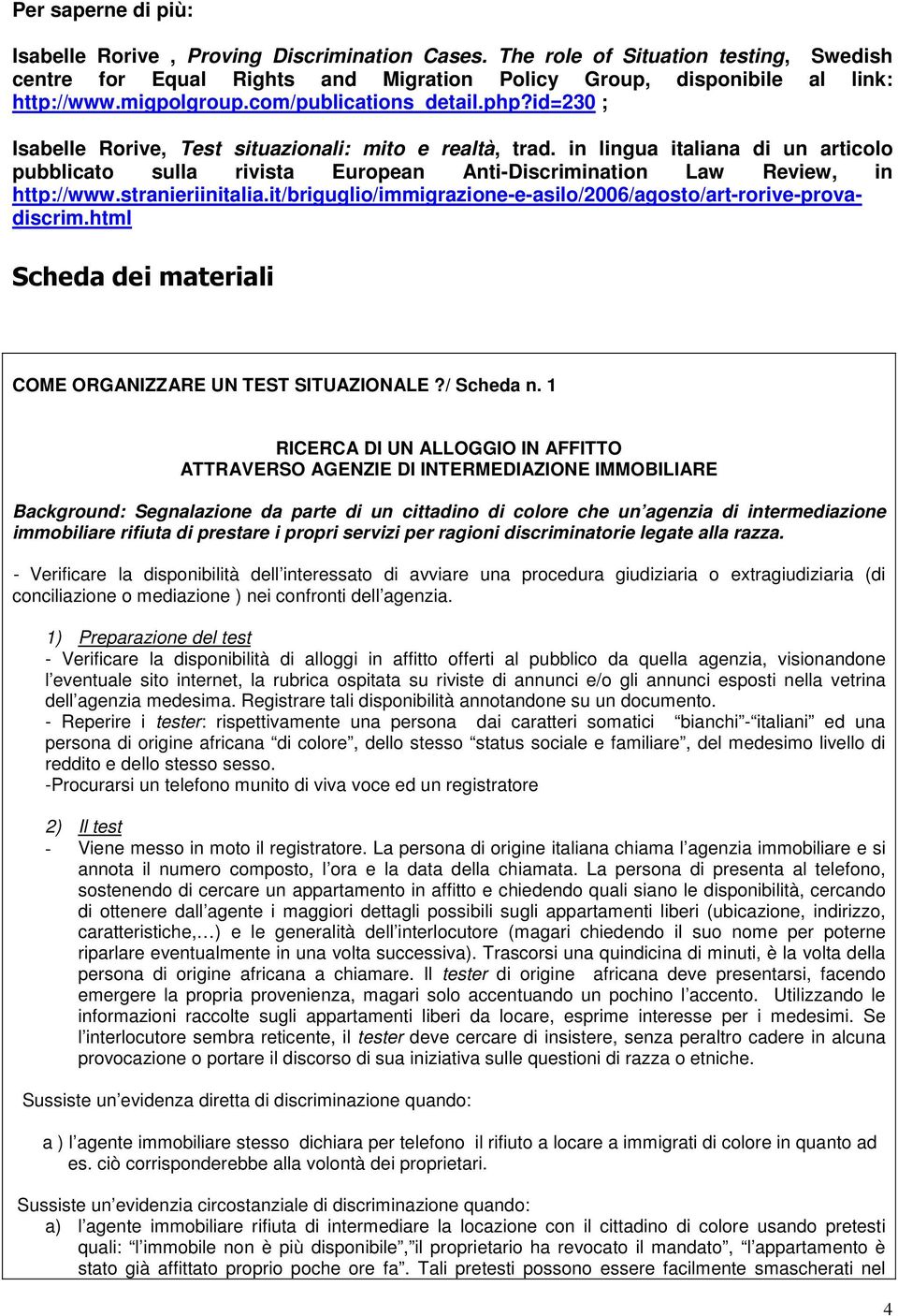 in lingua italiana di un articolo pubblicato sulla rivista European Anti-Discrimination Law Review, in http://www.stranieriinitalia.