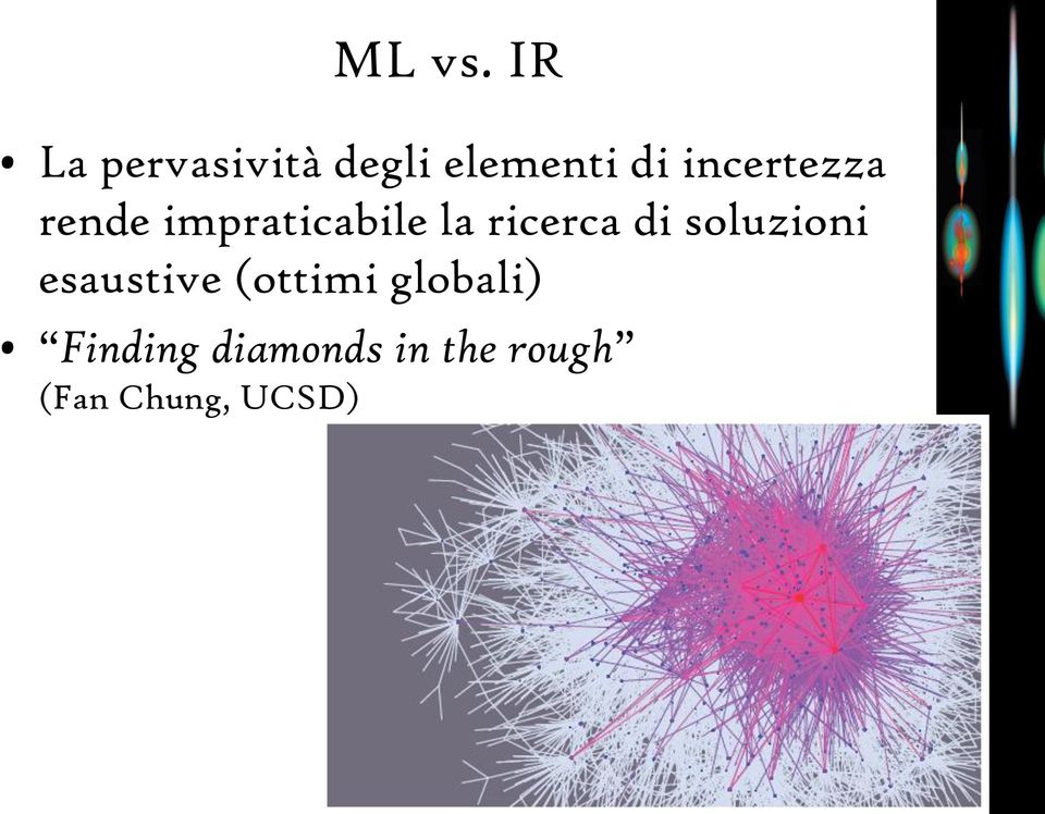 incertezza rende impraticabile la ricerca