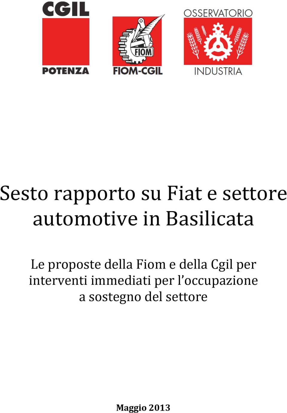 Fiom e della Cgil per interventi immediati