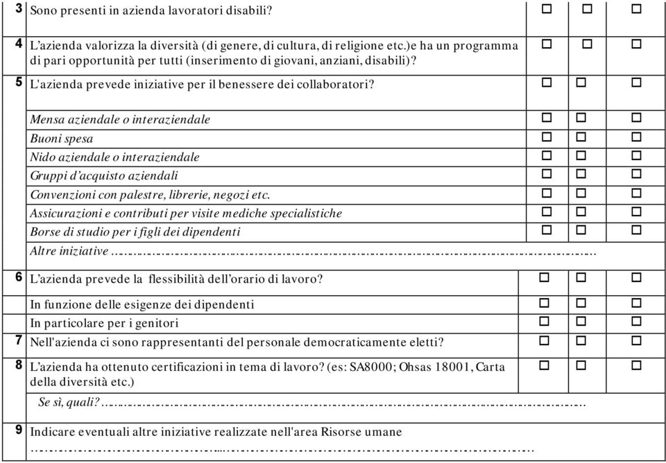 Mensa aziendale o interaziendale Buoni spesa Nido aziendale o interaziendale Gruppi d acquisto aziendali Convenzioni con palestre, librerie, negozi etc.