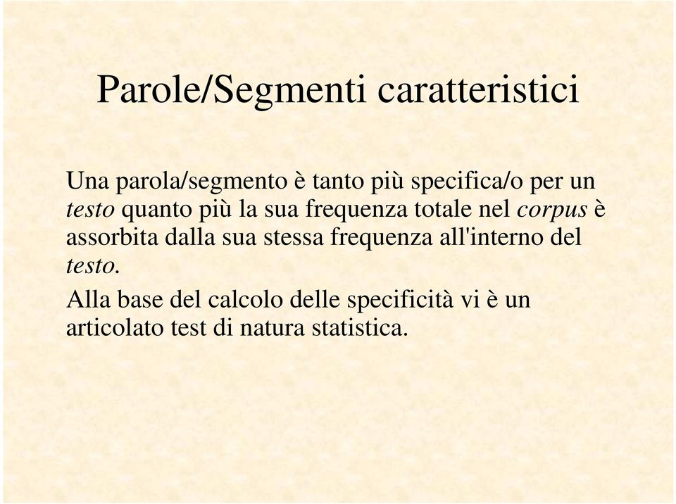 è assorbita dalla sua stessa frequenza all'interno del testo.