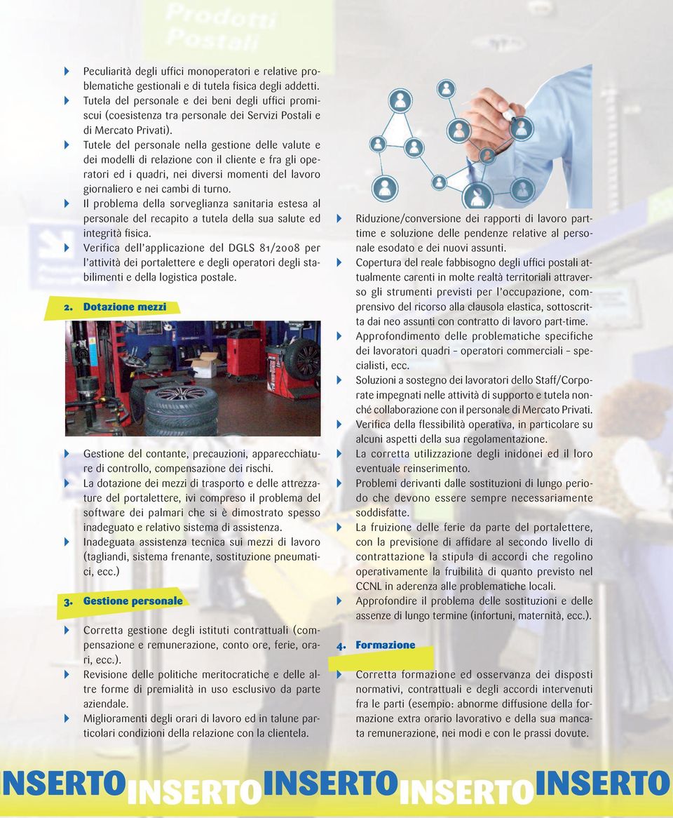 Tutele del personale nella gestione delle valute e dei modelli di relazione con il cliente e fra gli operatori ed i quadri, nei diversi momenti del lavoro giornaliero e nei cambi di turno.