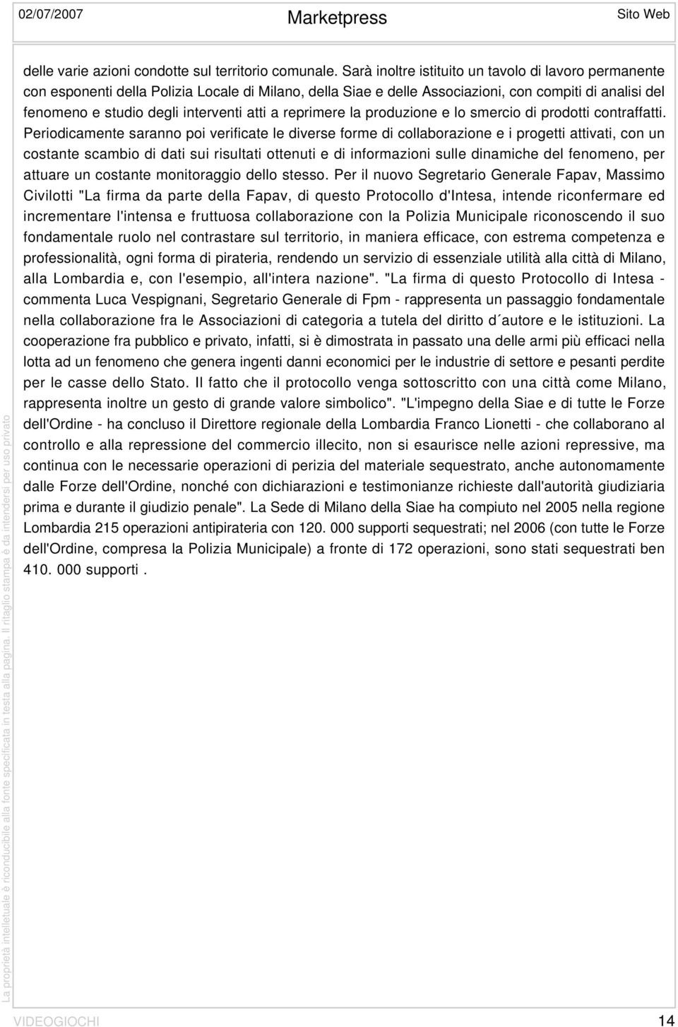 a reprimere la produzione e lo smercio di prodotti contraffatti.