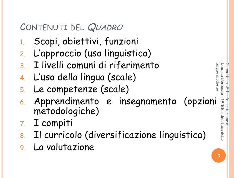 L uso della lingua (scale) 5. Le competenze (scale) 6.