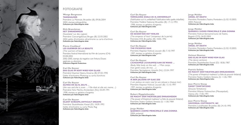 2002 2002, getto d inchiostro ultrachrome su carta d archivio Pierre Coulibeuf LES GUERRIER DE LA BEAUTE (The warriors of beauty) Première: Festival International du Film de Locarno (CH): 03.08.