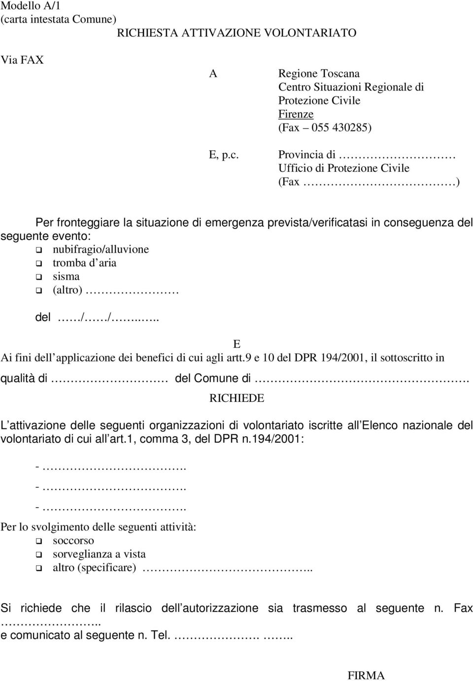 na Centro Situazioni Regionale di Protezione Civile Firenze (Fax 055 430285) E, p.c.