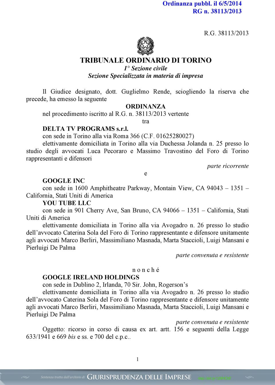 F. 01625280027) elettivamente domiciliata in Torino alla via Duchessa Jolanda n.