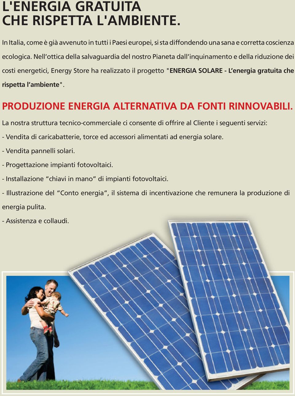 ambiente". PRODUZIONE ENERGIA ALTERNATIVA DA FONTI RINNOVABILI.