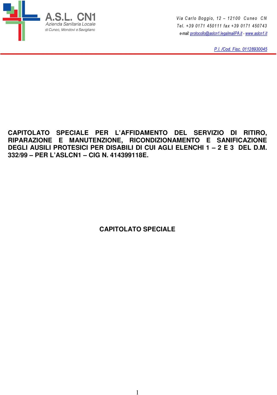 01128930045 CAPITOLATO SPECIALE PER L AFFIDAMENTO DEL SERVIZIO DI RITIRO, RIPARAZIONE E MANUTENZIONE,