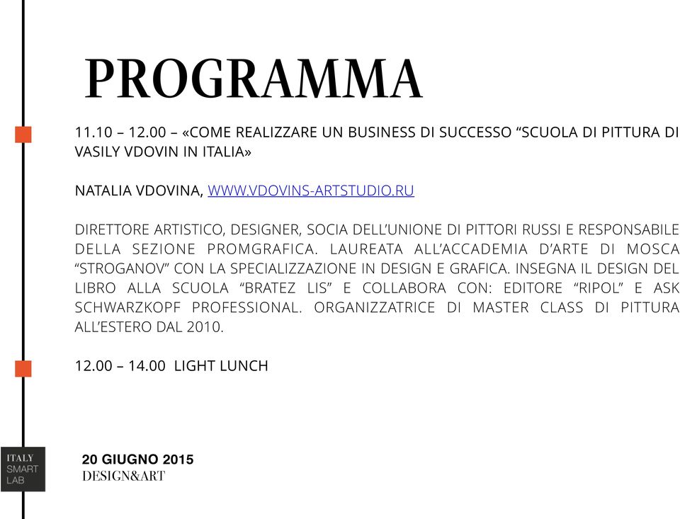 LAUREATA ALL ACCADEMIA D ARTE DI MOSCA STROGANOV CON LA SPECIALIZZAZIONE IN DESIGN E GRAFICA.