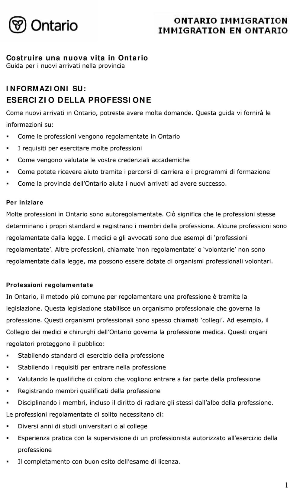 Come potete ricevere aiuto tramite i percorsi di carriera e i programmi di formazione Come la provincia dell Ontario aiuta i nuovi arrivati ad avere successo.