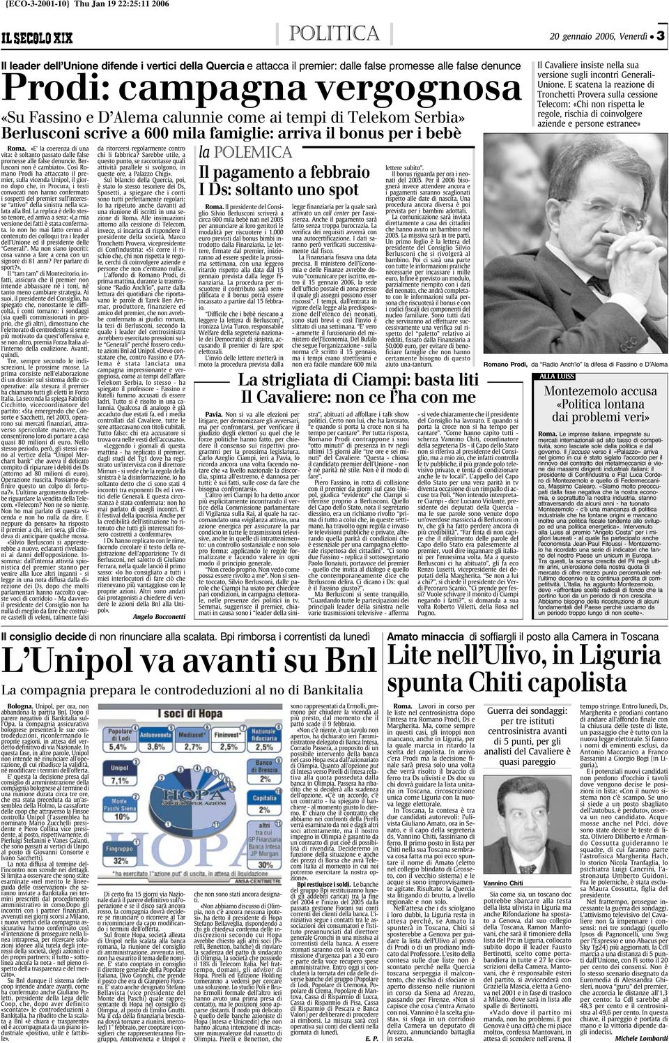soltanto uno spot Roma. «E la coerenza di una vita: è soltanto passato dalle false promesse alle false denuncie. Berlusconi non è cambiato».