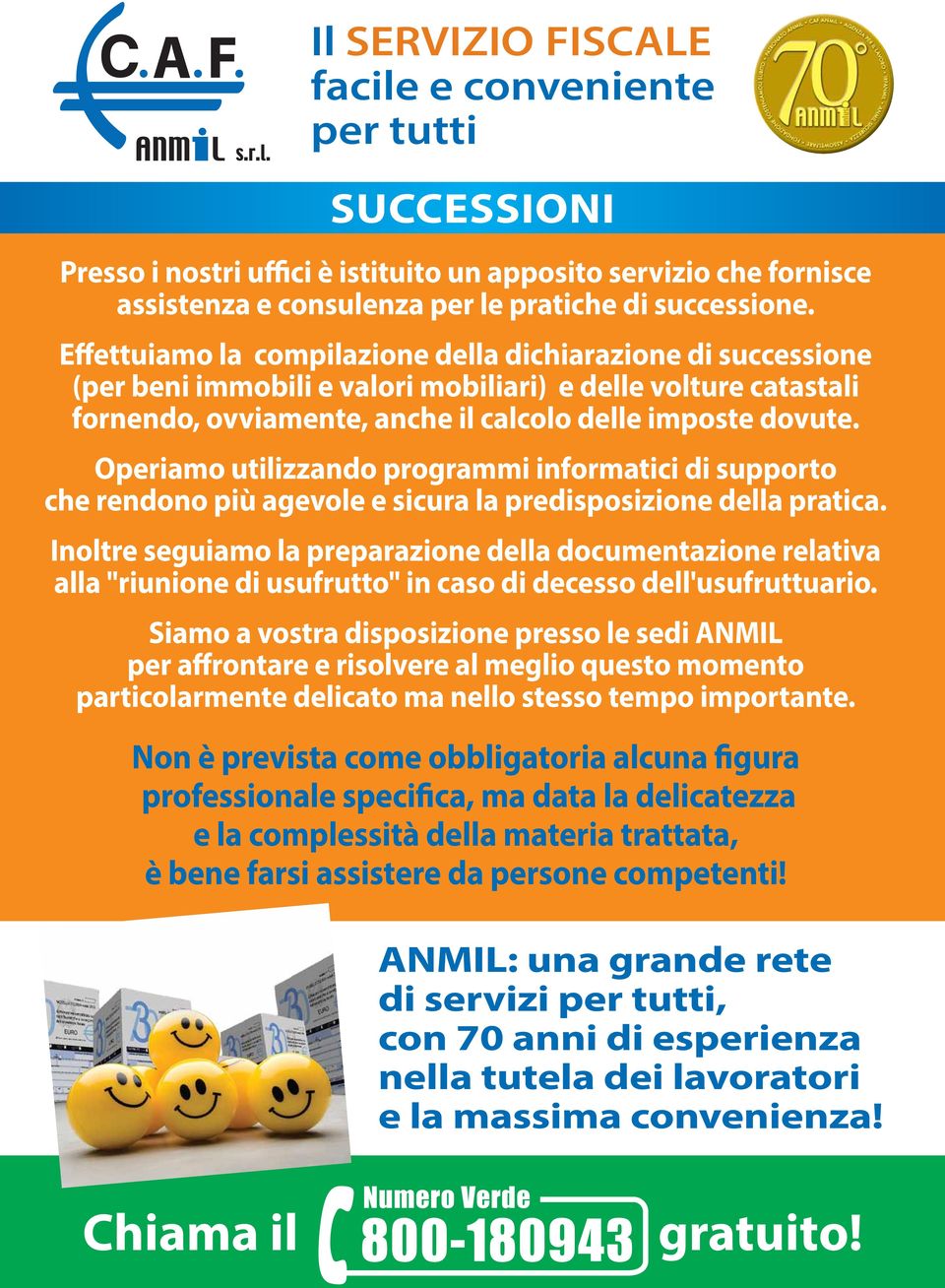 Operiamo utilizzando programmi informatici di supporto che rendono più agevole e sicura la predisposizione della pratica.