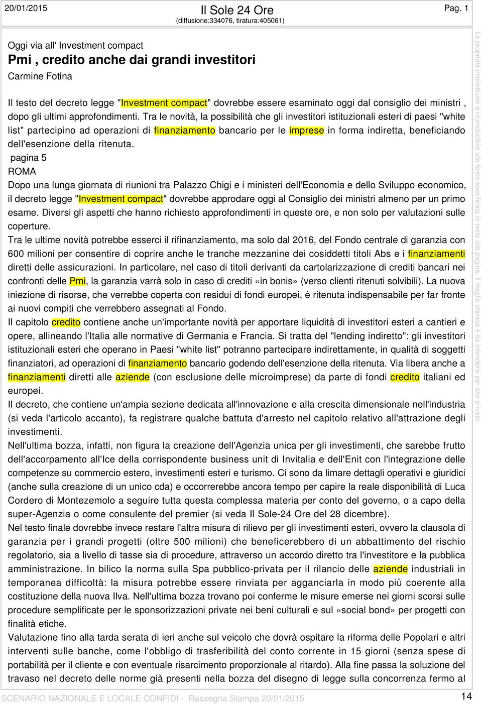 esaminato oggi dal consiglio dei ministri, dopo gli ultimi approfondimenti.