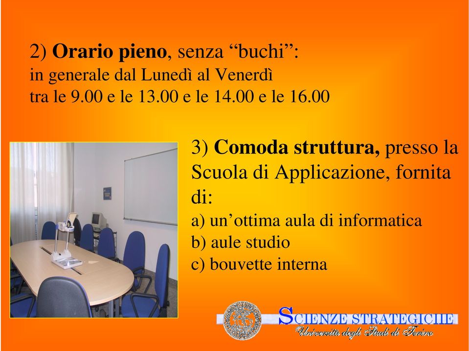 00 3) Comoda struttura, presso la Scuola di Applicazione,