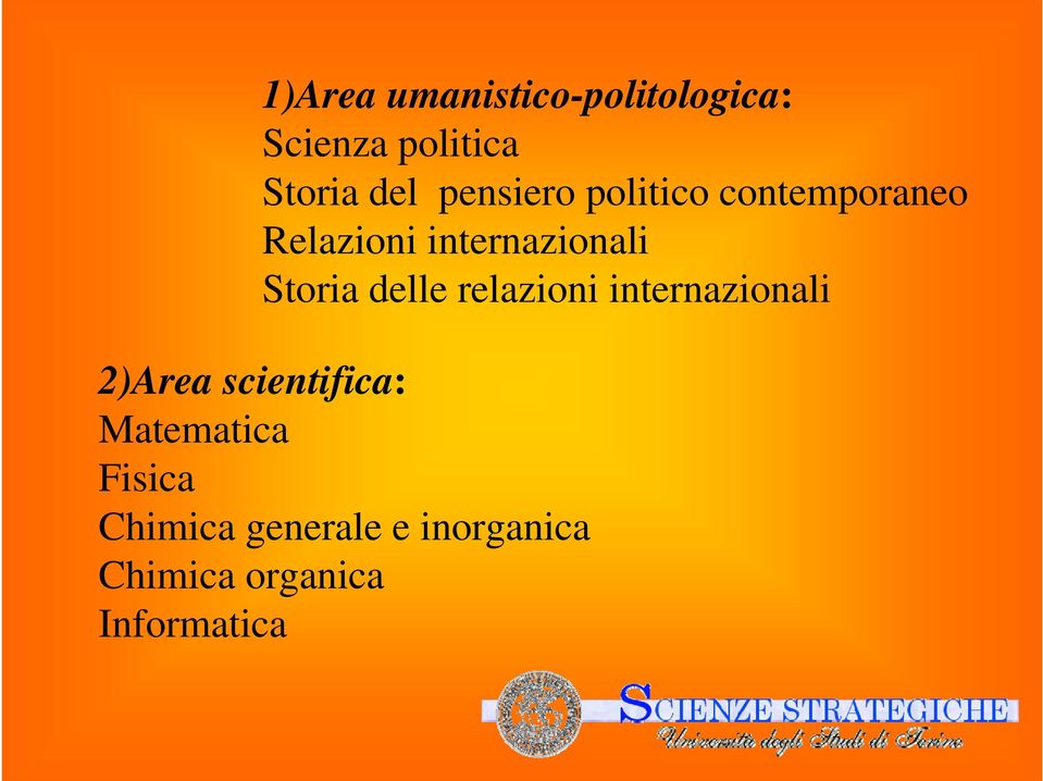 Storia delle relazioni internazionali 2)Area scientifica: