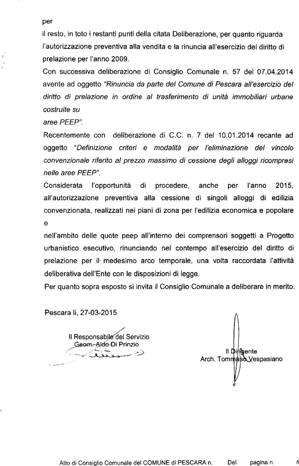 2014 avente ad oggetto "Rinuncia da parte del Comune di Pescara all'esercizio del diritto di prelazione in ordine al trasferimento di unità immobiliari urbane costruite su aree PEEP".