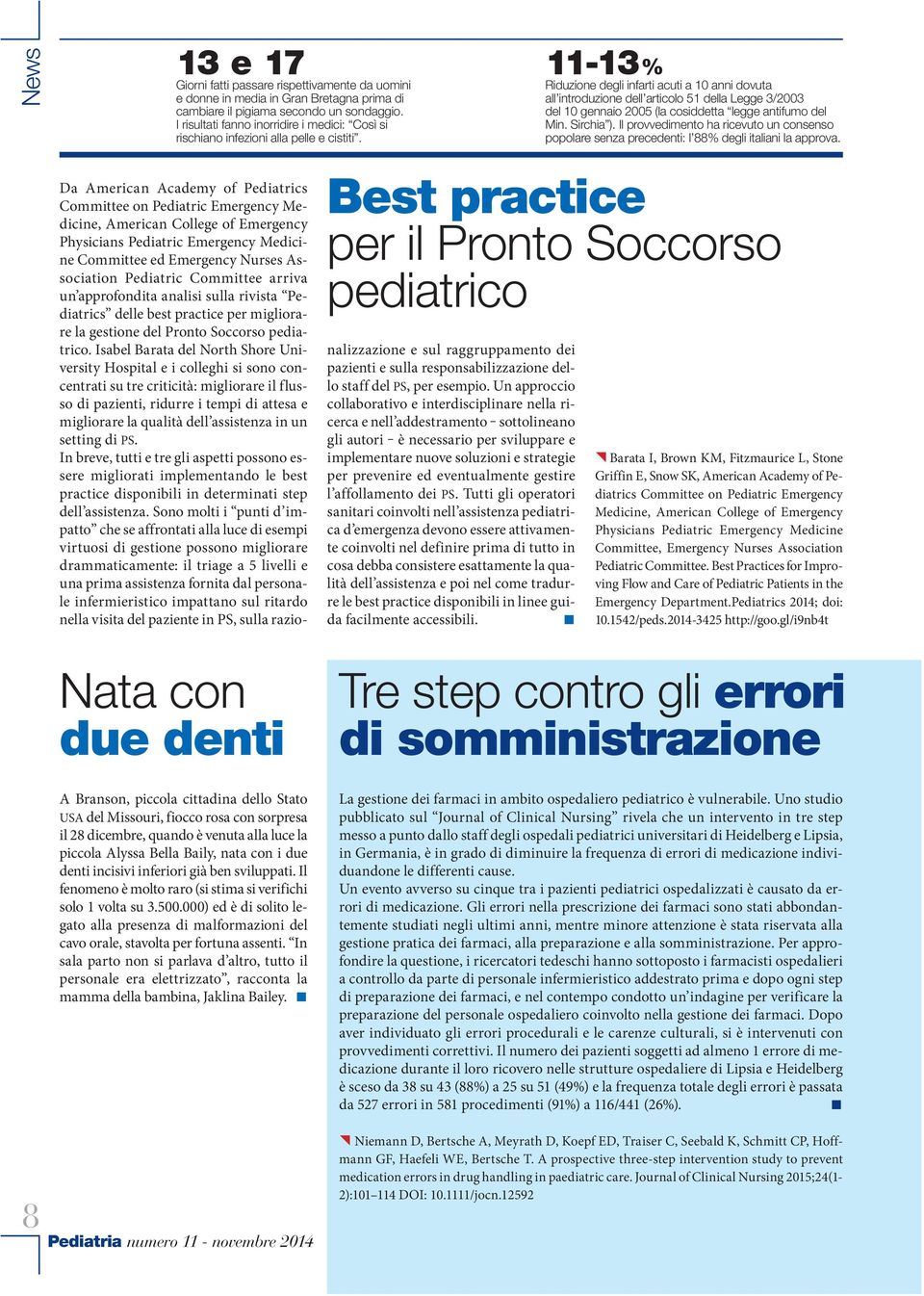 11-13% Riduzione degli infarti acuti a 10 anni dovuta all introduzione dell articolo 51 della Legge 3/2003 del 10 gennaio 2005 (la cosiddetta legge antifumo del Min. Sirchia ).