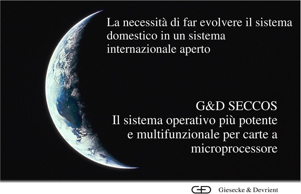 aperto G&D SECCOS Il sistema operativo più