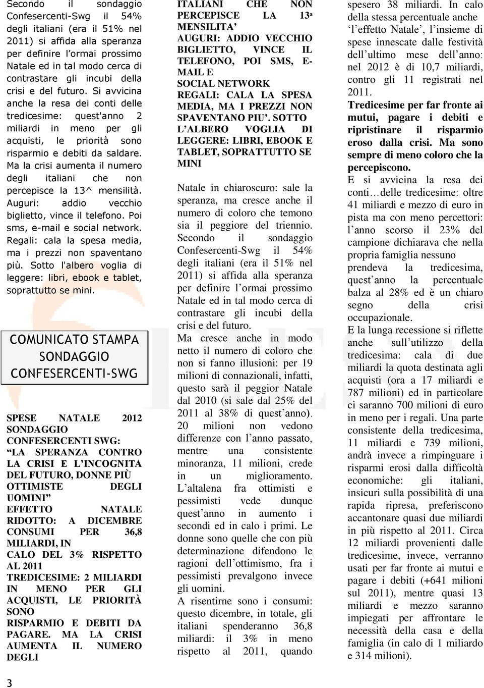 Ma la crisi aumenta il numero degli italiani che non percepisce la 13^ mensilità. Auguri: addio vecchio biglietto, vince il telefono. Poi sms, e-mail e social network.