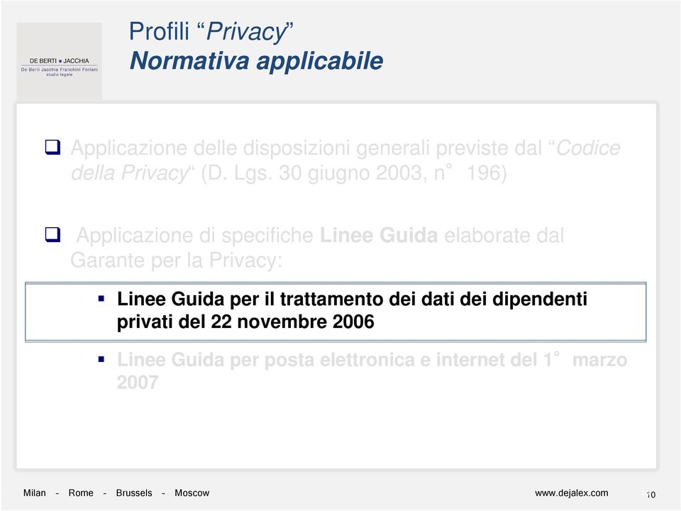 30 giugno 2003, n 196) Applicazione di specifiche Linee Guida elaborate dal Garante per la Privacy: