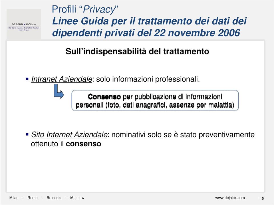 Consenso per pubblicazione di informazioni personali (foto, dati anagrafici, assenze per malattia) Sito