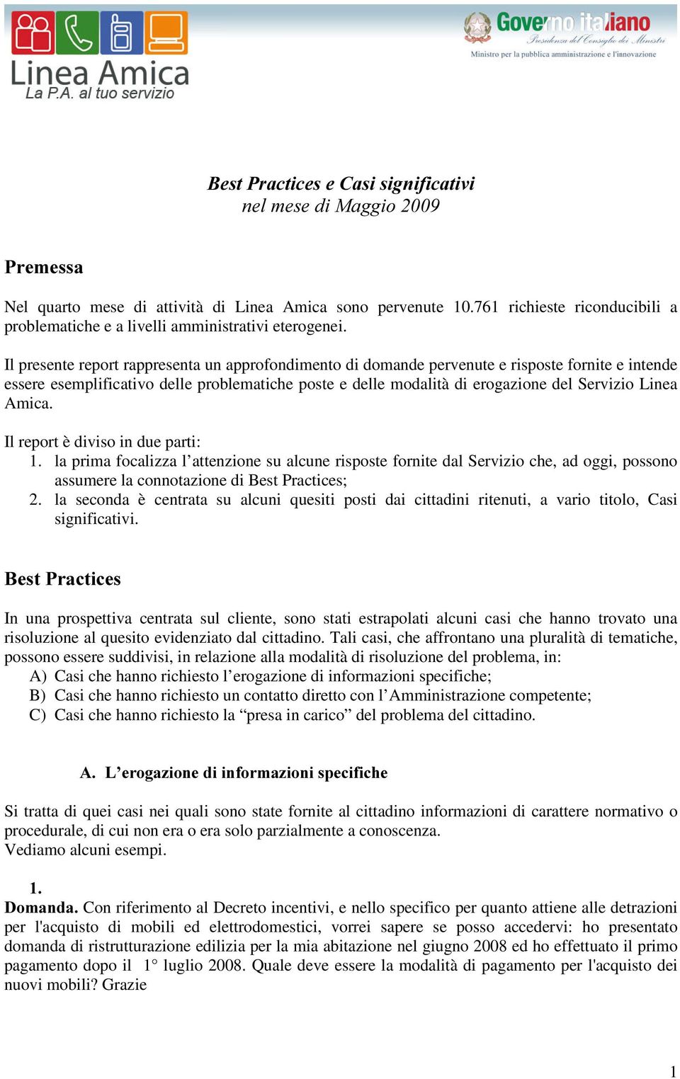 Amica. Il report è diviso in due parti: 1. la prima focalizza l attenzione su alcune risposte fornite dal Servizio che, ad oggi, possono assumere la connotazione di Best Practices; 2.