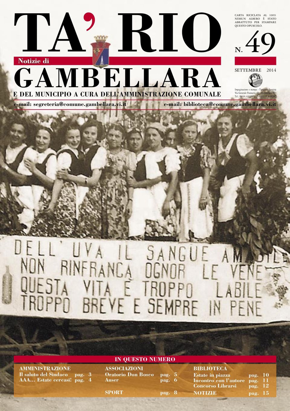 0444.444048 - Fax 0444.446287 e-mail: biblioteca@comune.gambellara.vi.it AMMINISTRAZIONE Il saluto del Sindaco pag.