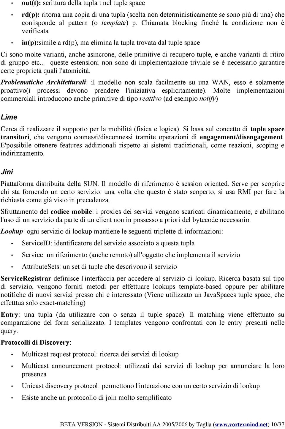 anche varianti di ritiro di gruppo etc... queste estensioni non sono di implementazione triviale se è necessario garantire certe proprietà quali l'atomicità.