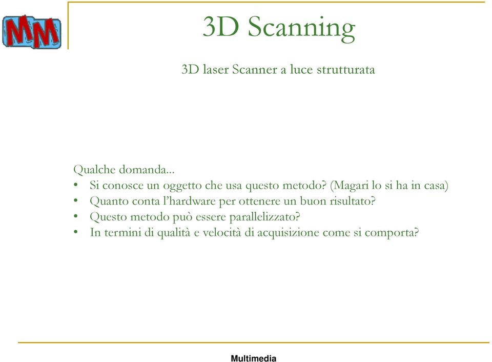 (Magari lo si ha in casa) Quanto conta l hardware per ottenere un buon