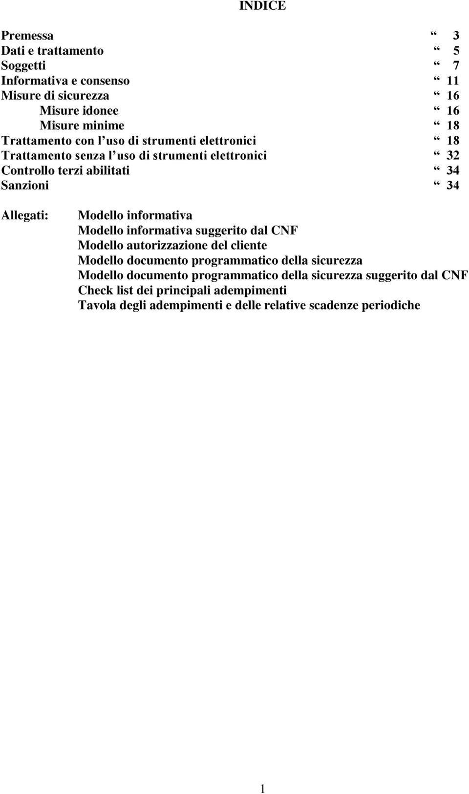 informativa Modello informativa suggerito dal CNF Modello autorizzazione del cliente Modello documento programmatico della sicurezza Modello