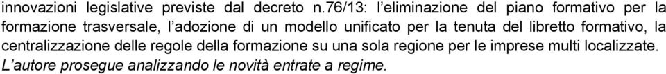 un modello unificato per la tenuta del libretto formativo, la centralizzazione delle