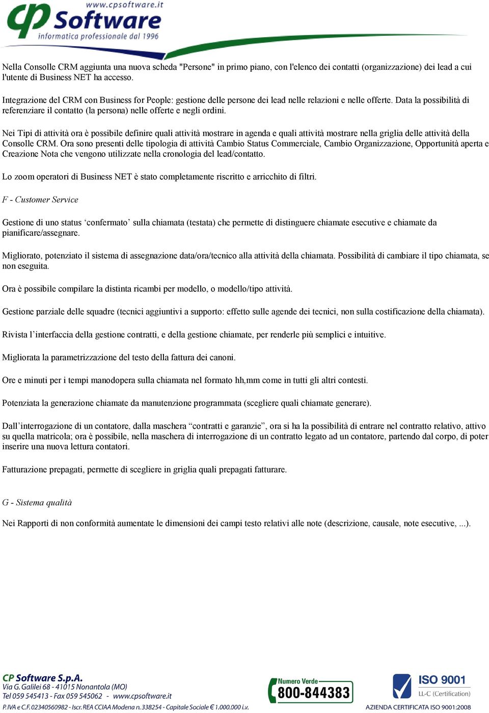 Data la possibilità di referenziare il contatto (la persona) nelle offerte e negli ordini.